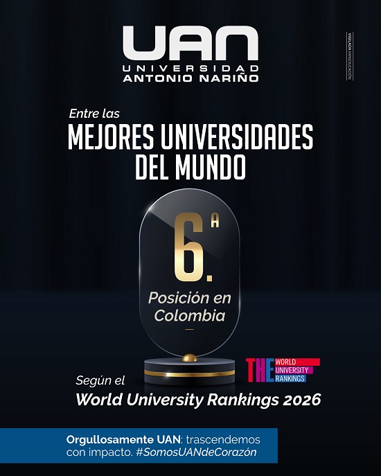La Universidad Antonio Nariño se mantiene entre las mejores instituciones del mundo según el World University Rankings 2026