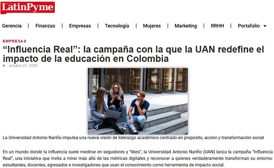 “Influencia Real”: la campaña de la Universidad Antonio Nariño (UAN) que redefine el verdadero impacto