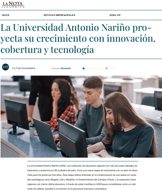 La Universidad Antonio Nariño proyecta su crecimiento con innovación, cobertura y tecnología
